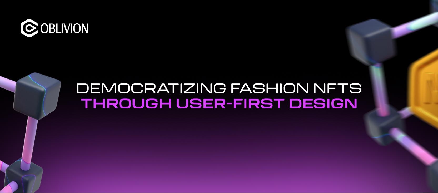 Democratizing Fashion NFTs Through User-First Design